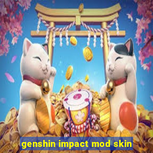 genshin impact mod skin